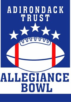 ADIRONDACK TRUST ALLEGIANCE BOWL