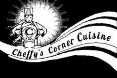 CHEFFY'S CORNER CUISINE C