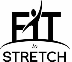 FIT TO STRETCH