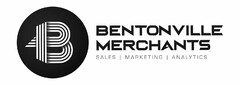 B BENTONVILLE MERCHANTS SALES MARKETINGANALYTICS