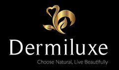 DERMILUXE CHOOSE NATURAL. LIVE BEAUTIFULLY