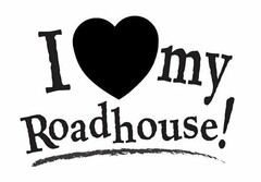 I MY ROADHOUSE!