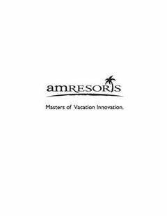 AMRESORTS MASTERS OF VACATION INNOVATION