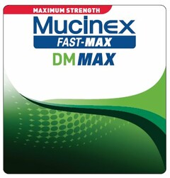 MAXIMUM STRENGTH MUCINEX FAST-MAX DM MAX