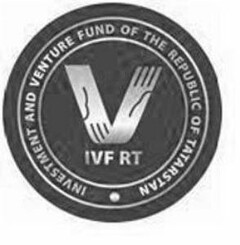 INVESTMENT AND VENTURE FUND OF THE REPUBLIC OF TATARSTAN- IVF RT