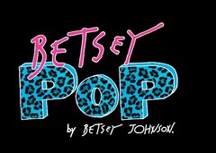 BETSEY POP BY BETSEY JOHNSON.
