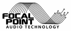 FOCAL POINT AUDIO TECHNOLOGY