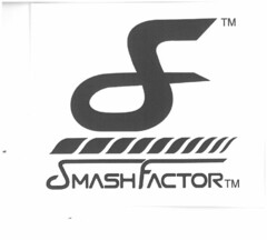 SF SMASHFACTOR