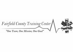 FAIRFIELD COUNTY TRAINING CENTER "ONE TEAM, ONE MISSION, ONE GOAL"