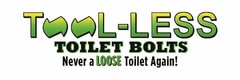 TOOL-LESS TOILET BOLTS NEVER A LOOSE TOILET AGAIN!