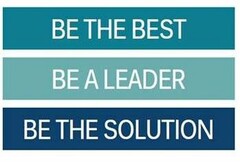 BE THE BEST BE A LEADER BE THE SOLUTION