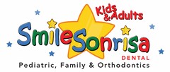 KIDS & ADULTS SMILE SONRISA DENTAL PEDIATRIC, FAMILY & ORTHODONTICS