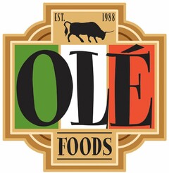 OLÉ FOODS EST. 1988