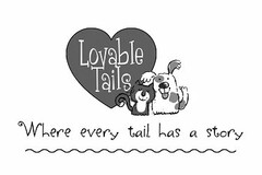 LOVABLE TAILS WHERE EVERY TAIL HAS A STORY