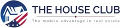 THE HOUSE CLUB THE MOBILE ADVANTAGE IN REAL ESTATE
