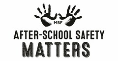 MBF AFTER-SCHOOL SAFETY MATTERS