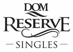 DOM RESERVE SINGLES