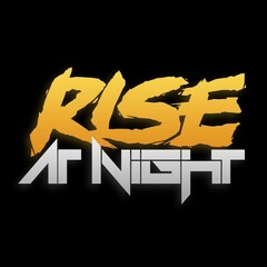 RISE AT NIGHT