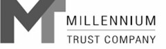 MT MILLENNIUM TRUST COMPANY