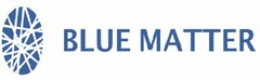 BLUE MATTER