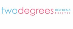 TWODEGREES BEST DEALS FOREVER