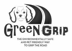 GREEN GRIP THE ENVIRONMENTALLY SAFE AND PET FRIENDLY WAY TO GRIP THE ROAD