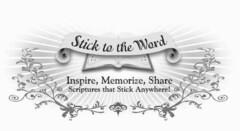 STICK TO THE WORD INSPIRE, MEMORIZE, SHARE SCRIPTURES THAT STICK ANYWHERE!