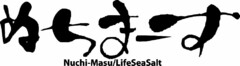 NUCHI-MASU/LIFESEASALT