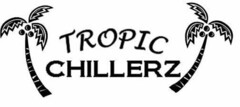 TROPIC CHILLERZ