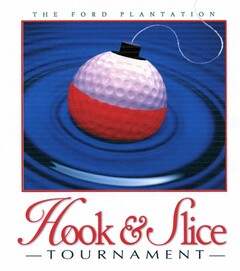 THE FORD PLANTATION HOOK & SLICE TOURNAMENT