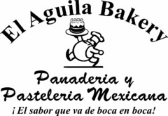 EL AGUILA BAKERY 1973 PANADERIA Y PASTELERIA MEXICANA ¡EL SABOR QUE VA DE BOCA EN BOCA!