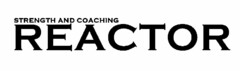 STRENGTH AND COACHING REACTOR