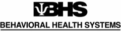 BHS BEHAVIORAL HEALTH SYSTEMS