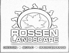 ROSSEN LANDSCAPE DESIGN BUILD MAINTENANCE