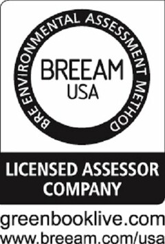 BRE ENVIRONMENTAL ASSESSMENT METHOD BREEAM USA LICENSED ASSESSOR COMPANY