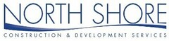 NORTH SHORE CONSTRUCTION & DEVELOPMENT SERVICES