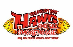 "THEM BOYS AIN'T RIGHT" HAWG AND ALE SMOKEHOUSE BBQ AND CHAOS SERVED JUST RIGHT