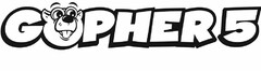 GOPHER 5