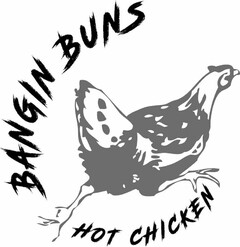 BANGIN BUNS HOT CHICKEN