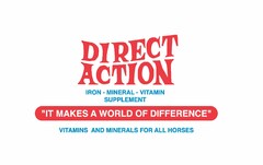 DIRECT ACTION IRON - MINERAL - VITAMIN SUPPLEMENT "IT MAKES A WORLD OF DIFFERENCE" VITAMINS AND MINERALS FOR ALL HORSES