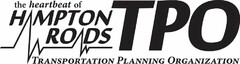 THE HEARTBEAT OF HAMPTON ROADS TPO TRANSPORTATION PLANNING ORGANIZATION