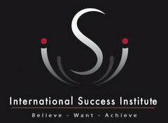 ISI INTERNATIONAL SUCCESS INSTITUTE BELIEVE - WANT - ACHIEVE