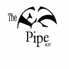 THE EZ PIPE KIT