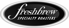 FRESHBREW SPECIALTY ROASTERS