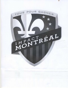 TOUS POUR GAGNER IMPACT MONTRÉAL