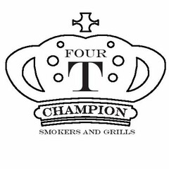 FOUR T CHAMPION SMOKERS AND GRILLS