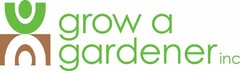 GROW A GARDENER INC