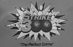 STRIKE 300 "THE PERFECT GAME"