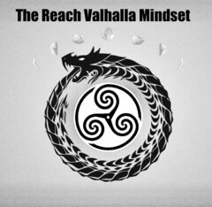 THE REACH VALHALLA MINDSET