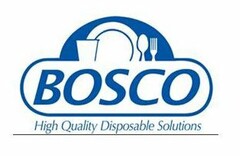 BOSCO HIGH QUALITY DISPOSABLE SOLUTIONS